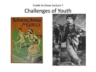 Cradle to Grave Lecture 7 Challenges of Youth