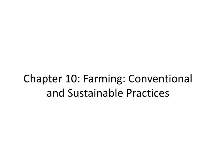chapter 10 farming conventional and sustainable practices