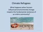 Climate Refugees: - slide 1