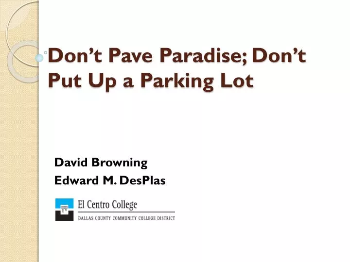 don t pave paradise don t put up a parking lot