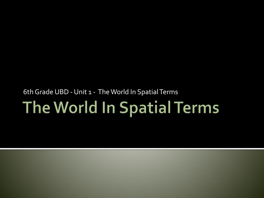 PPT - The World In Spatial Terms PowerPoint Presentation, free download ...