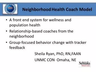A front end system for wellness and population health Relationship-based coaches from the neighborhood Group-focused beh