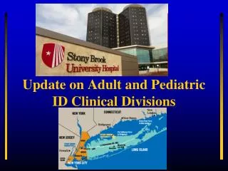 Update on Adult and Pediatric ID Clinical D ivisions