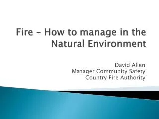 Fire – How to manage in the Natural Environment