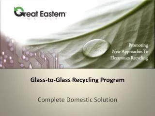Glass-to-Glass Recycling Program Complete Domestic Solution