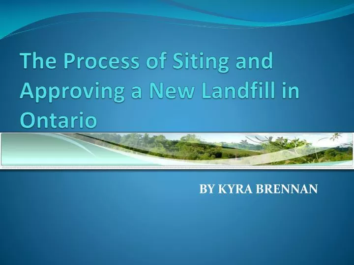 the process of siting and approving a new landfill in ontario