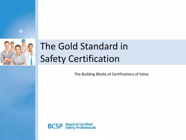the gold standard in safety certification