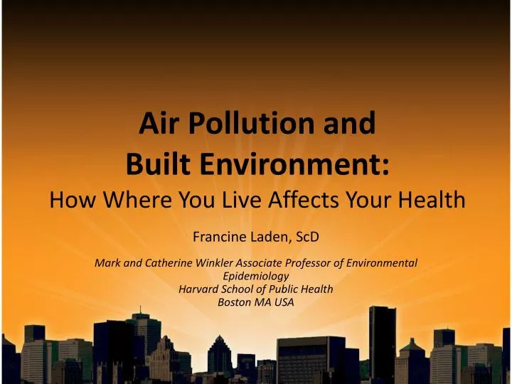air pollution and built environment how where you live affects your health