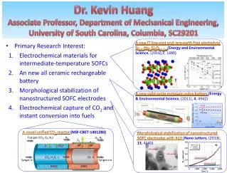 Dr. Kevin Huang Associate Professor, Department of Mechanical Engineering, University of South Carolina, Columbia, SC292