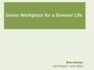 Green Workplace for a Greener Life