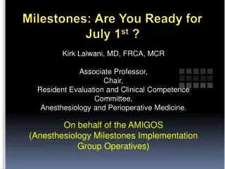 Milestones: Are You Ready for July 1 st ?