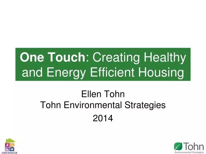 one touch creating healthy and energy efficient housing