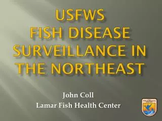 USFWS Fish Disease Surveillance in the Northeast