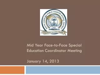 Mid Year Face-to-Face Special Education Coordinator Meeting January 14, 2013