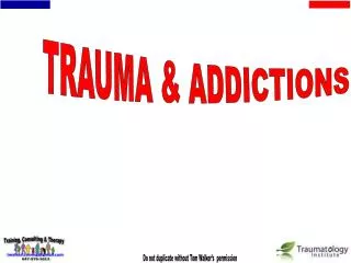 TRAUMA &amp; ADDICTIONS