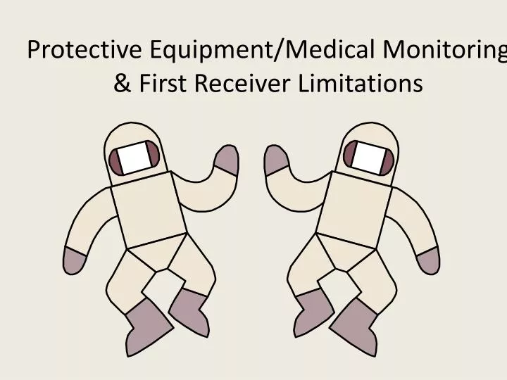protective equipment medical monitoring first receiver limitations