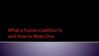 What a Fusion Coalition Is and How to Make One