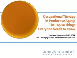 Occupational Therapy in Productive Aging: The Top 10 Things Everyone Needs to Know
