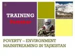 POVERTY – ENVIRONMENT MAINSTREAMING IN TAJIKISTAN - slide 1