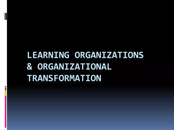 learning organizations organizational transformation