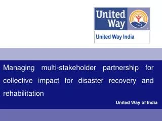 Managing multi-stakeholder partnership for collective impact for disaster recovery and rehabilitation