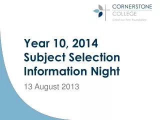 Year 10, 2014 Subject Selection Information Night 13 August 2013
