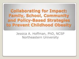 Collaborating for Impact: Family, School, Community and Policy-Based Strategies to Prevent Childhood Obesity