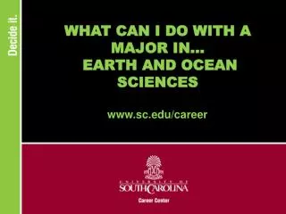 WHAT CAN I DO WITH A MAJOR IN... EARTH AND OCEAN SCIENCES