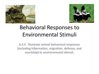Behavioral Responses to Environmental Stimuli