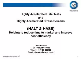 Highly Accelerated Life Tests and Highly Accelerated Stress Screens (HALT &amp; HASS) Helping to reduce time to marke