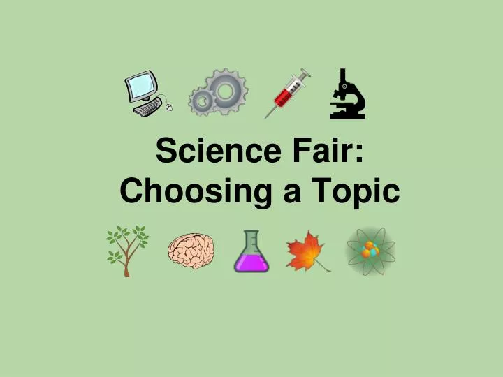 science fair choosing a topic