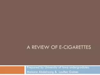 A review of E- cigaretteS