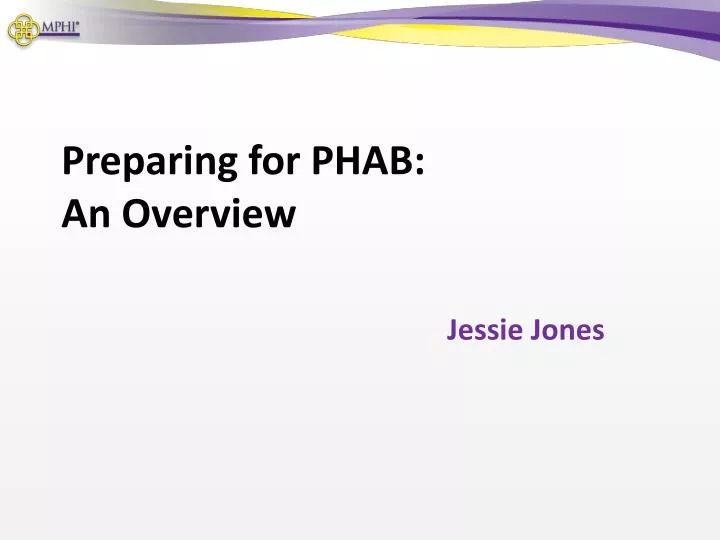 preparing for phab an overview