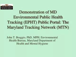 Demonstration of MD Environmental Public Health Tracking (EPHT) Public Portal: The Maryland Tracking Network (MTN)