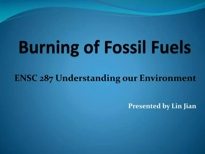 burning of fossil fuels