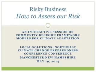 Risky Business How to Assess our Risk