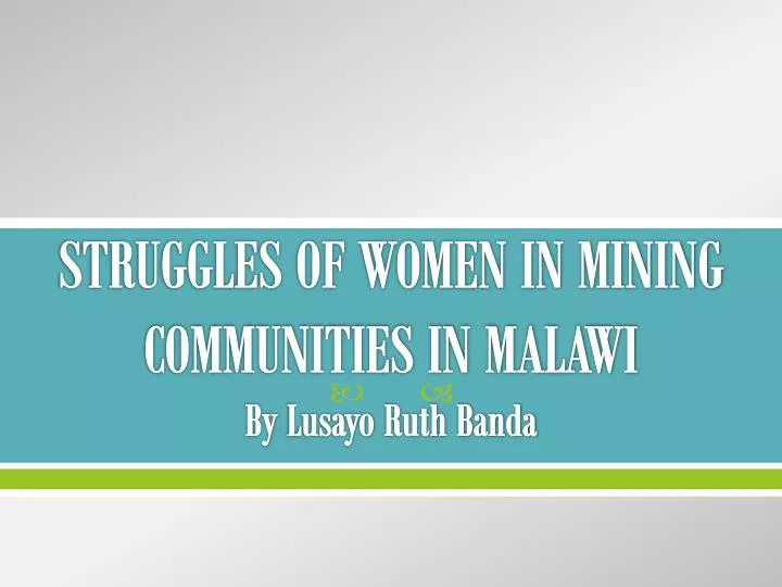 struggles of women in mining communities in malawi by lusayo ruth banda