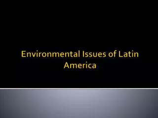 Environmental Issues of Latin America