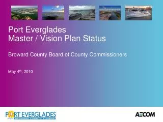 Port Everglades Master / Vision Plan Status Broward County Board of County Commissioners