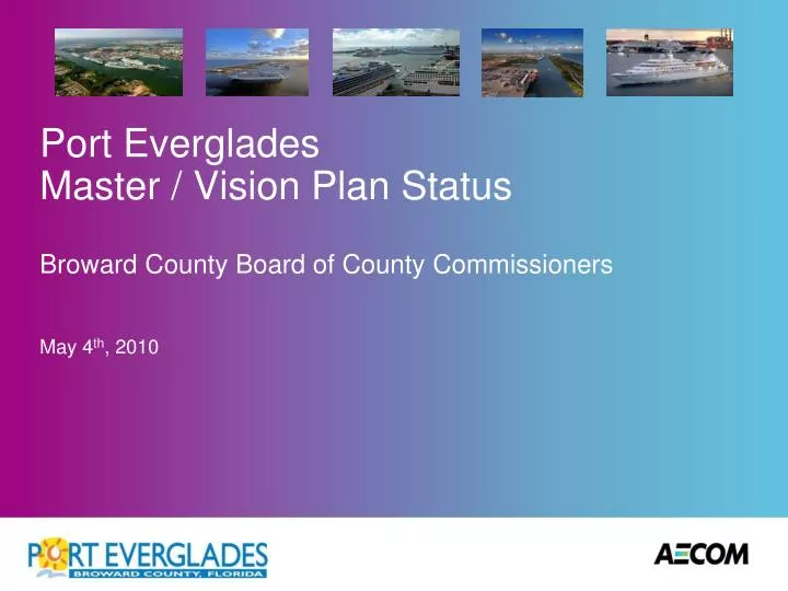 port everglades master vision plan status broward county board of county commissioners