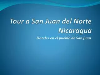 Tour a San Juan del Norte Nicaragua