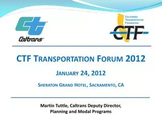 Martin Tuttle, Caltrans Deputy Director, Planning and Modal Programs