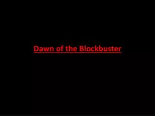 Dawn of the Blockbuster