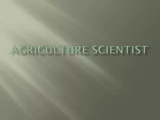 Agriculture Scientist