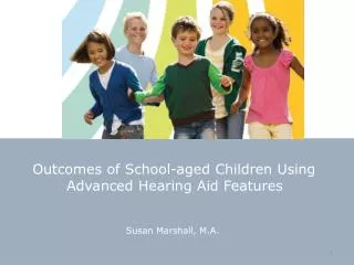 Outcomes of School-aged Children Using Advanced Hearing Aid Features