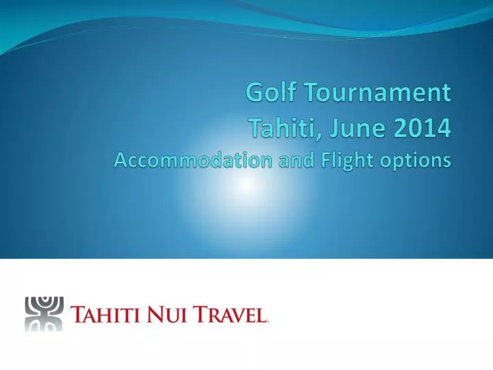 golf tournament tahiti june 2014 accommodation and flight options