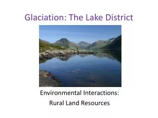 Glaciation: The Lake District