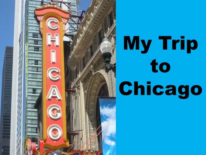 my trip to chicago