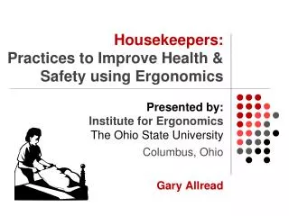 Housekeepers: Practices to Improve Health &amp; Safety using Ergonomics