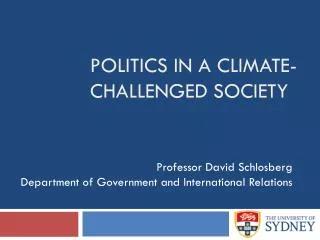 Politics in a Climate- Challenged Society